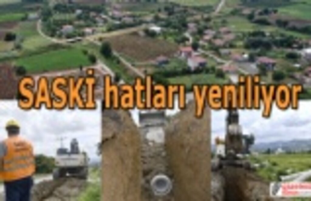 SASKİ hatları yeniliyor