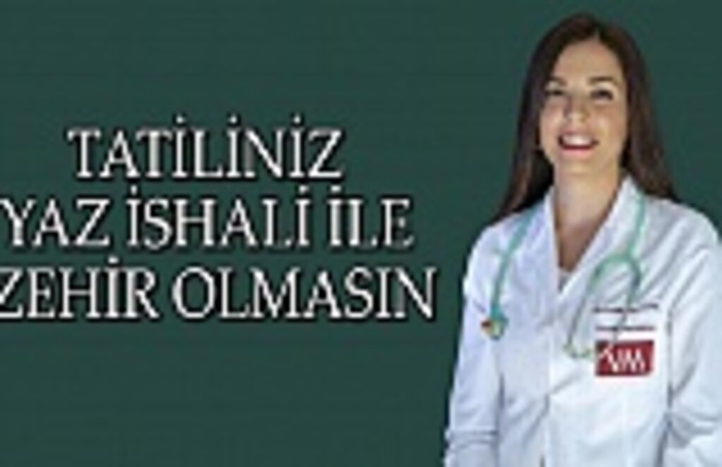 Tatiliniz yaz ishali ile zehir olmasın