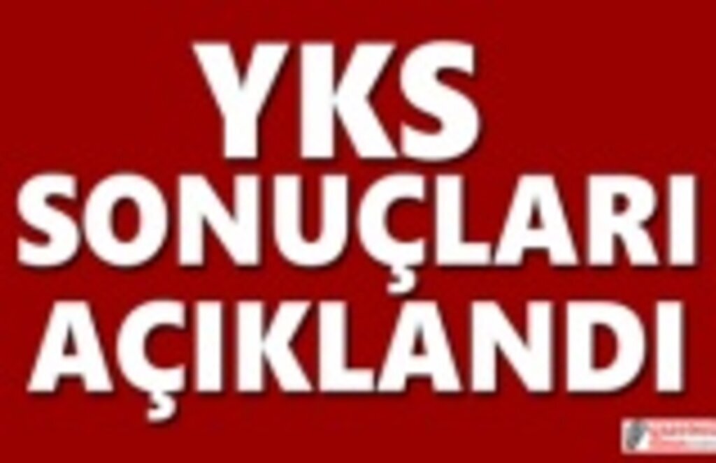 YKS sınav sonuçları açıklandı, YKS Sonuçları nereden Bakılır?