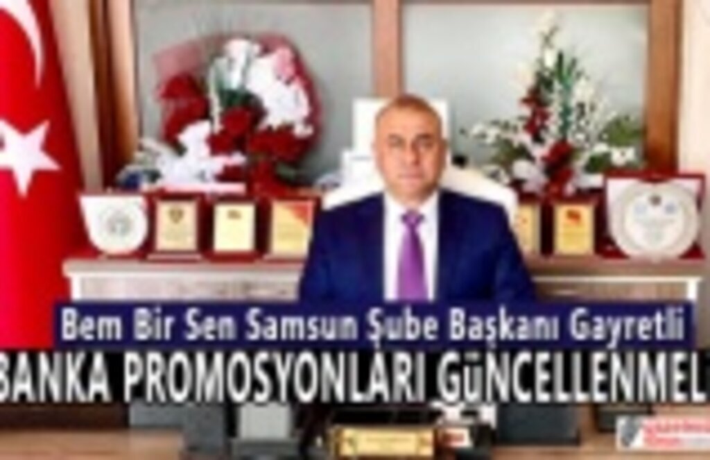 Başkan Gayretli: Banka promosyonları güncellenmeli