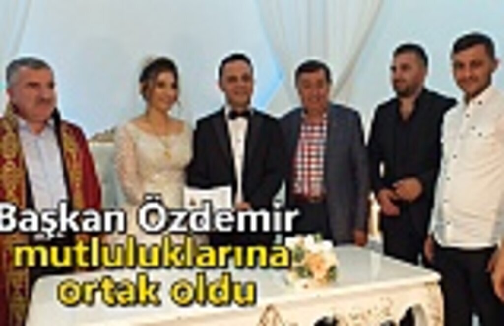 Başkan Özdemir mutluluklarına ortak oldu