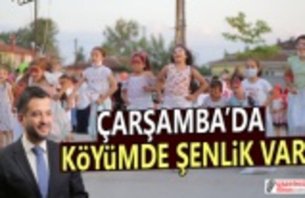 Çarşamba'da Köyümde Şenlik Var