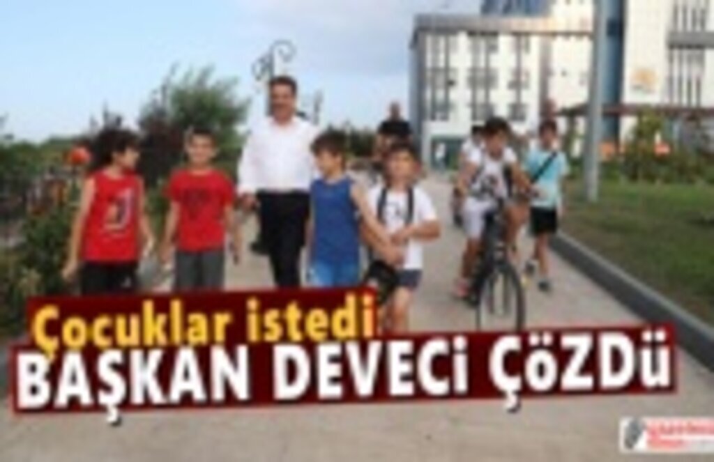 Çocuklar istedi Başkan Deveci çözdü