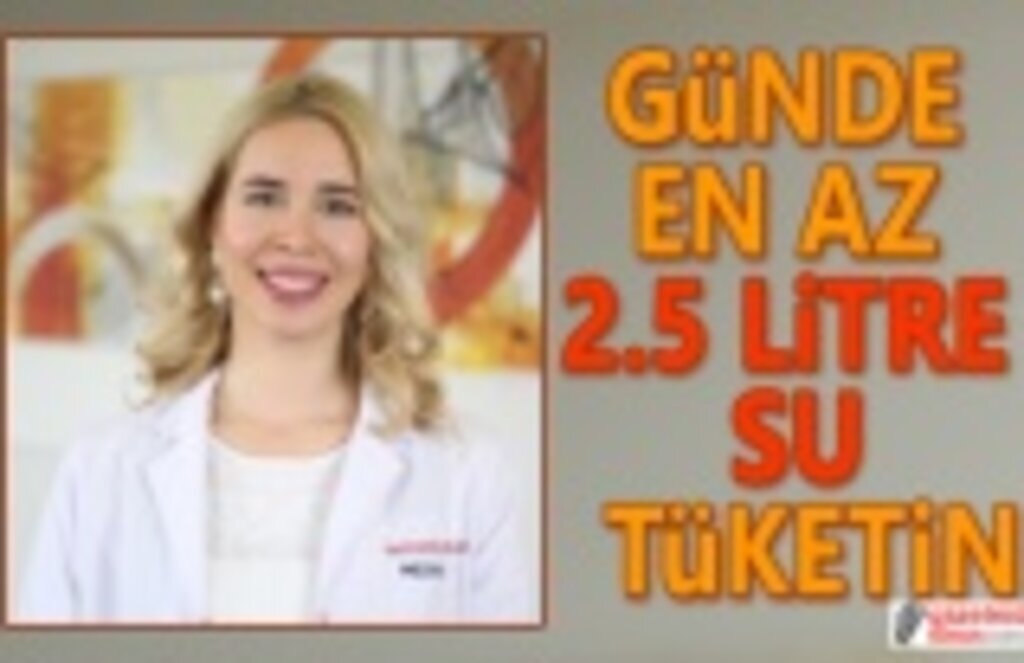 Günlük Su Tüketimi En Az 2,5 Litre Olmalı