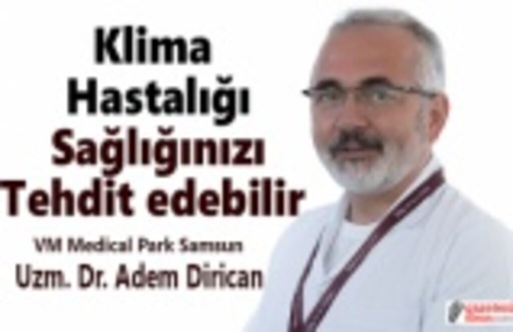 Klima hastalığı sağlığınızı tehdit edebilir