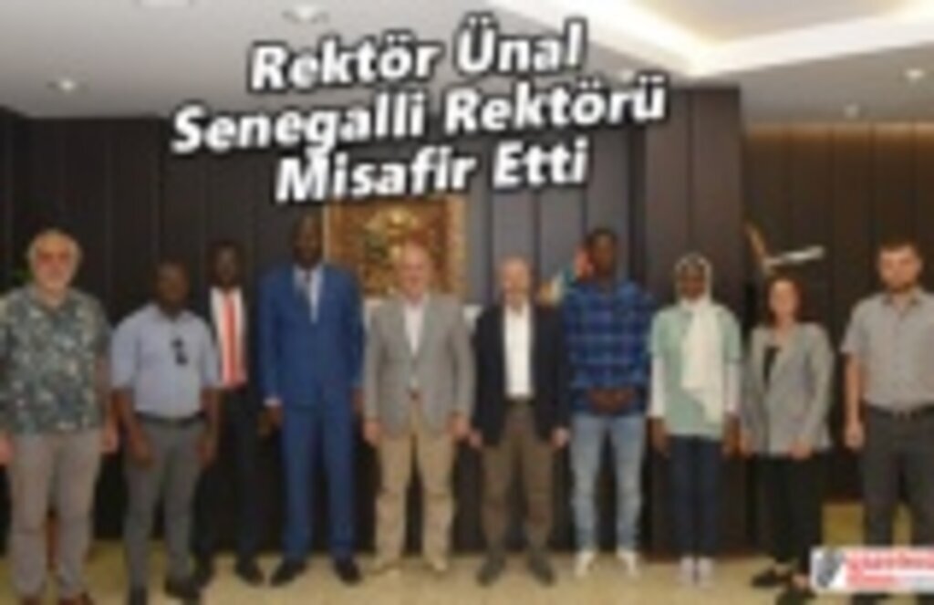 Rektör Ünal Senegalli Rektörü Misafir Etti