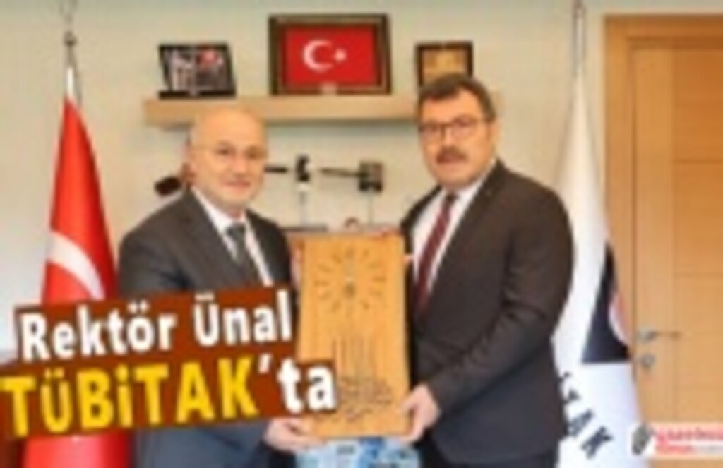 Rektör Ünal TÜBİTAK’ta