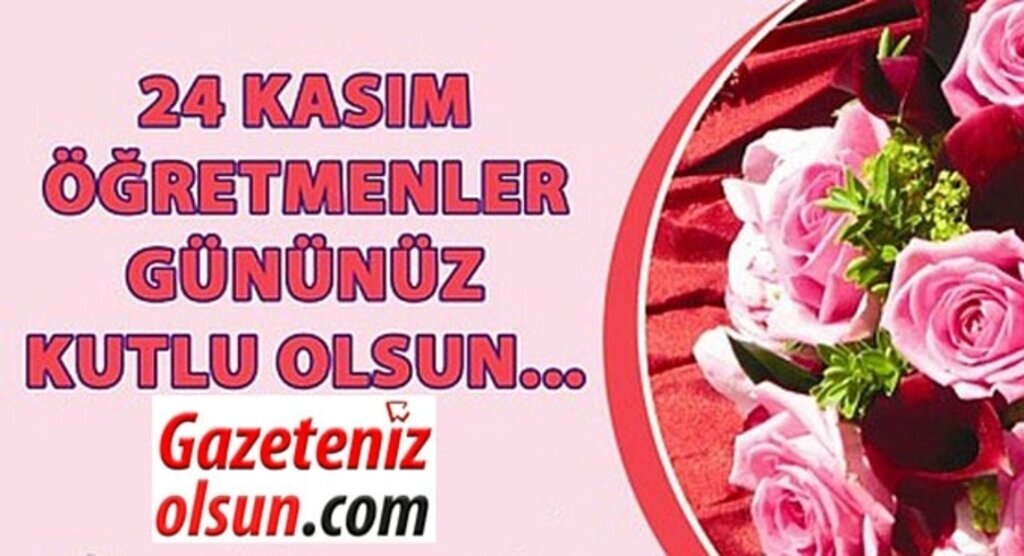 24 Kasım Öğretmenler Gününüz Kutlu Olsun...