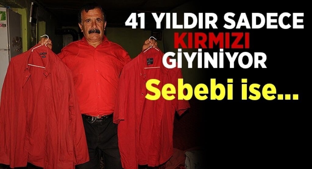 41 yıldır sadece 'kırmızı gömlek' giyiyor