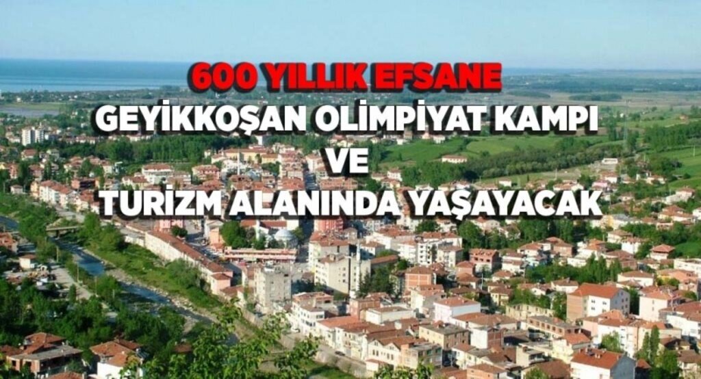 600 yıllık efsane, geyikkoşan olimpiyat kampı ve turizm alanında yaşayacak