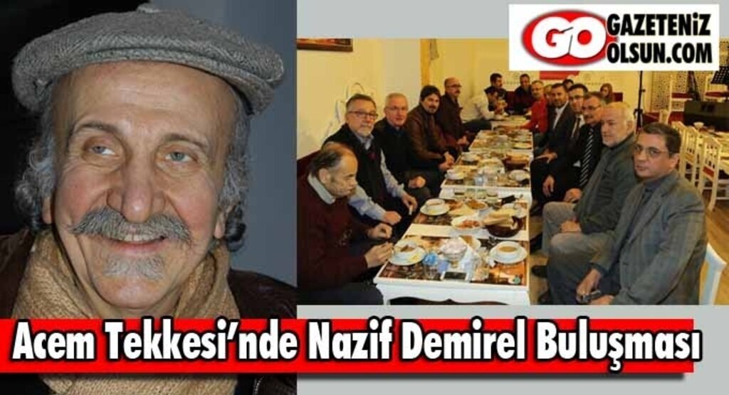 Acem Tekkesi’nde Nazif Demirel Buluşması