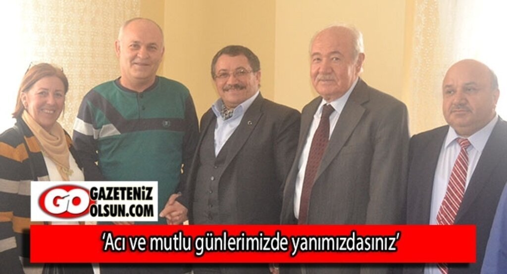 ‘Acı ve mutlu günlerimizde yanımızdasınız’