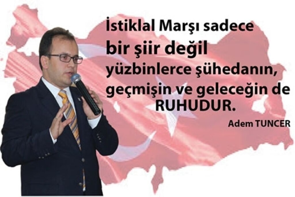 Adem Tuncer: İstiklal Marşı ebedileşmiş bir destanın adıdır