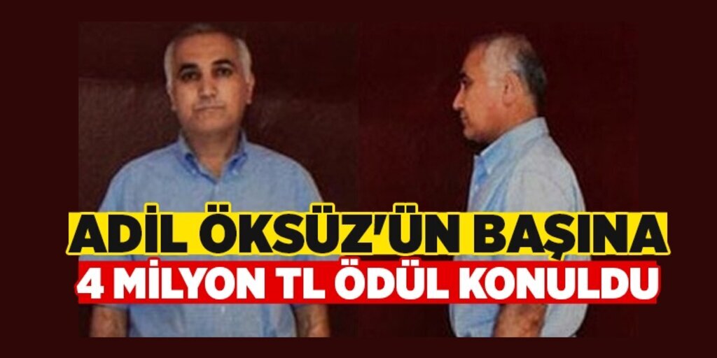 Adil Öksüz'ün başına 4 milyon tl ödül konuldu