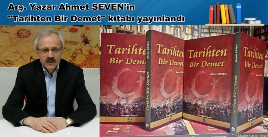 Ahmet Seven’in yeni kitabı ‘Tarihten Bir Demet’ yayınlandı