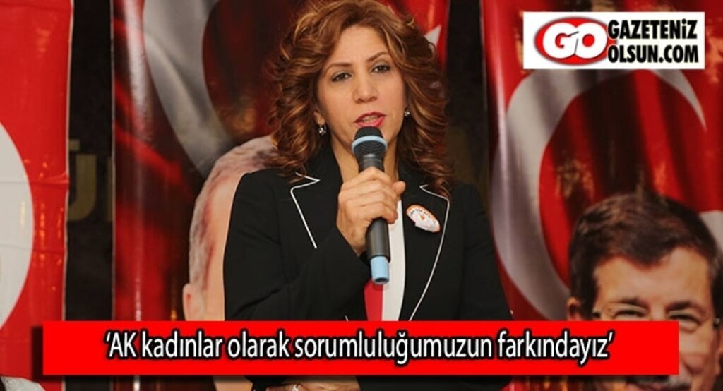 ‘AK kadınlar olarak sorumluluğumuzun farkındayız’