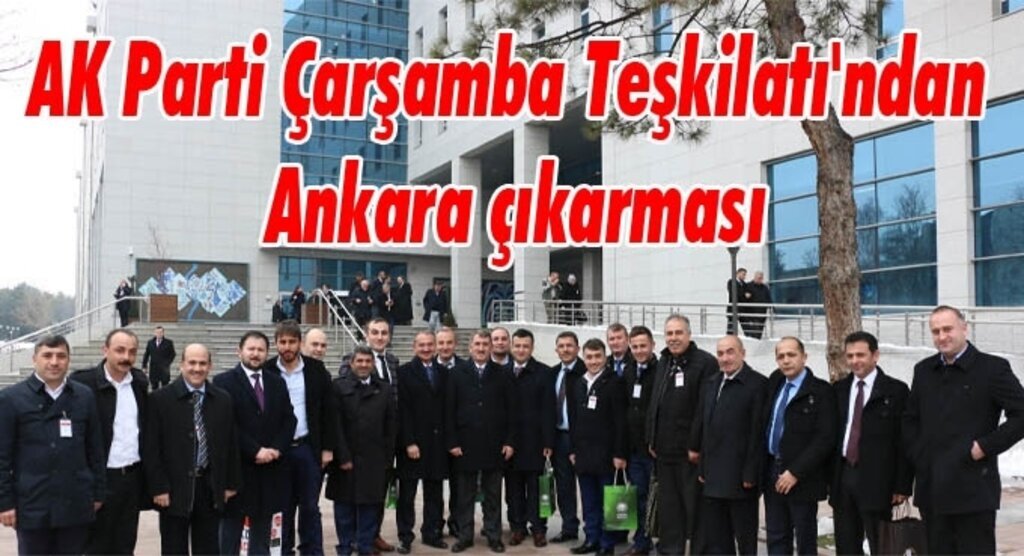 AK Parti Çarşamba Teşkilatı'ndan Ankara çıkarması