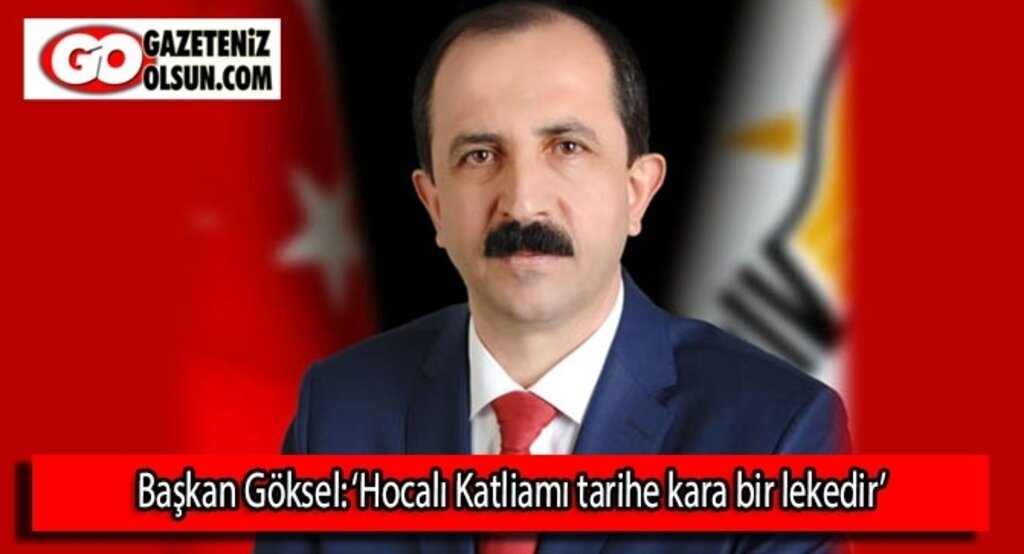 AK Parti Samsun İl Başkanı Göksel: ‘Hocalı Katliamı tarihe kara bir lekedir’