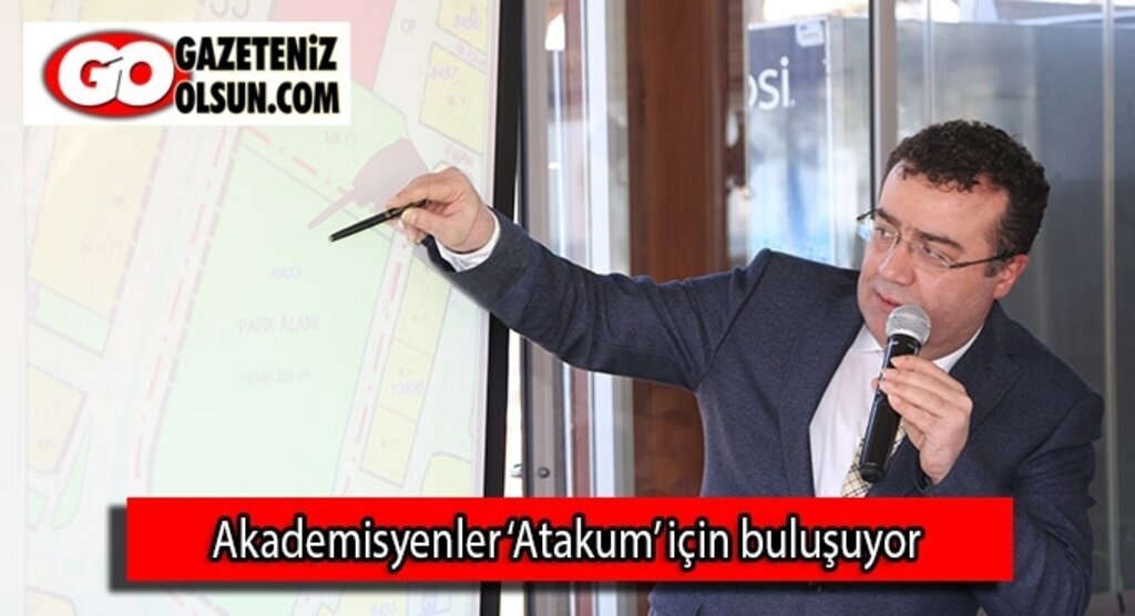 Akademisyenler ‘Atakum’ için buluşuyor