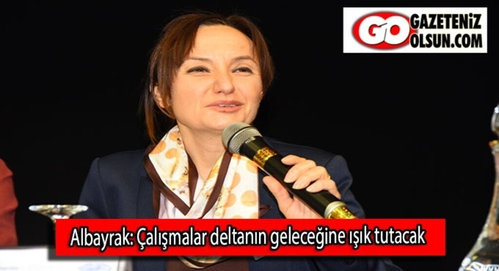 Albayrak: Çalışmalar deltanın geleceğine ışık tutacak