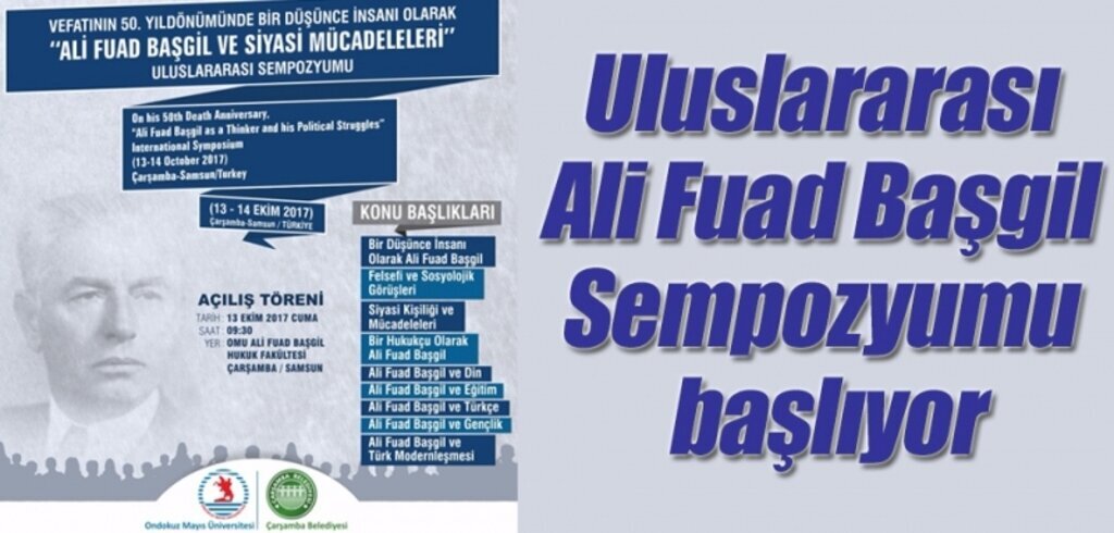 Ali Fuad Başgil ve Siyasi Mücadeleleri Uluslararası Sempozyumu