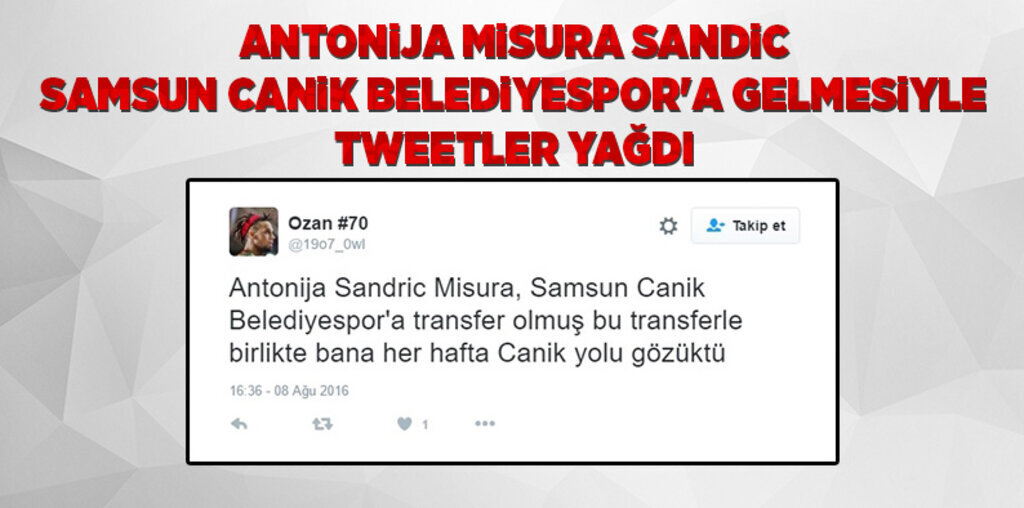 Antonija Misura Sandic Samsun Canik Belediyespor'a gelmesiyle tweetler yağdı