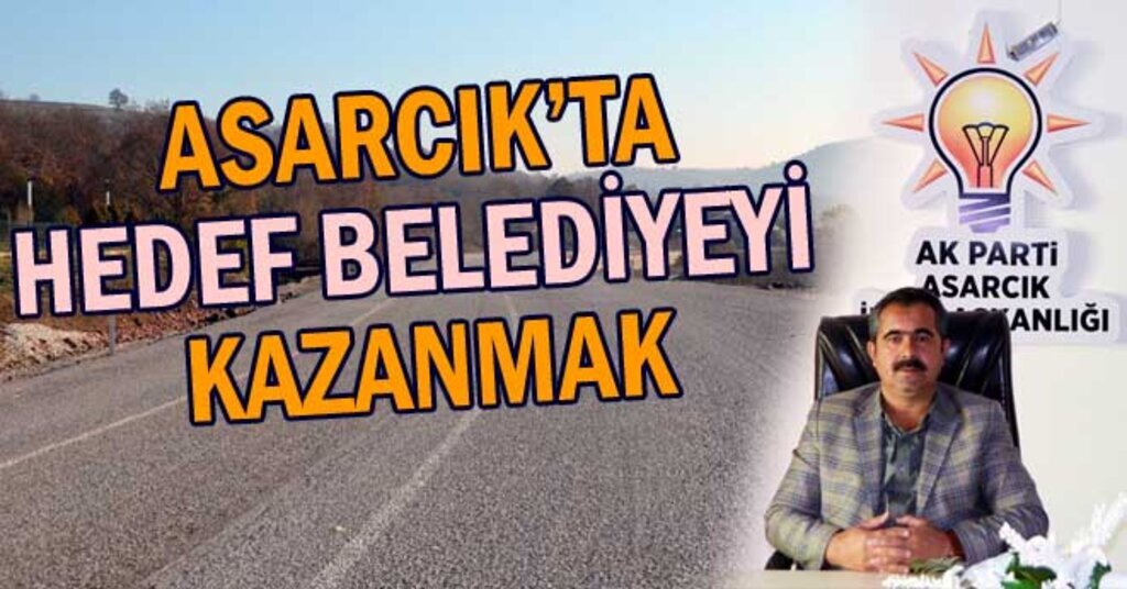 Asarcık'ta hayaller gerçek oluyor
