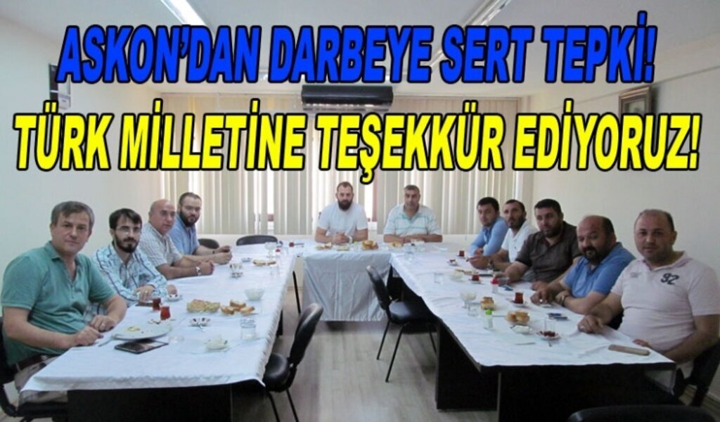 ASKON'dan FETÖ-PDY örgütünün Darbe girişimine sert tepki 