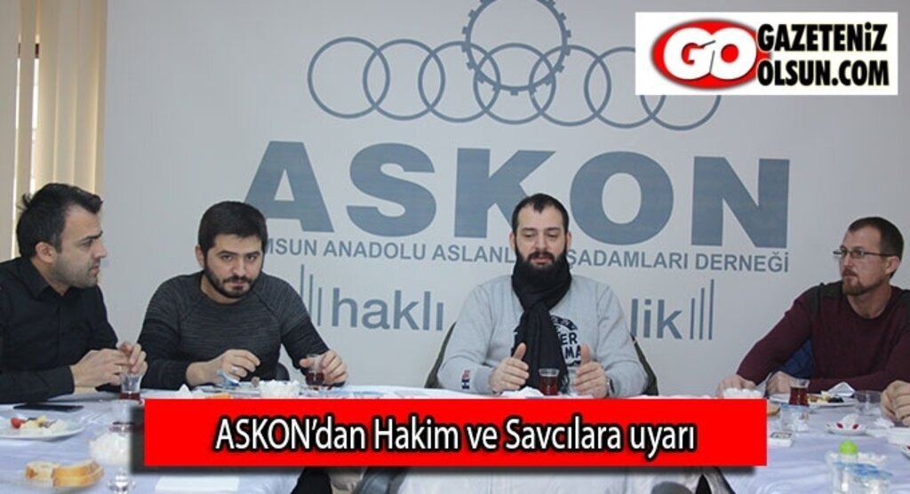 ASKON’dan Hakim ve Savcılara uyarı