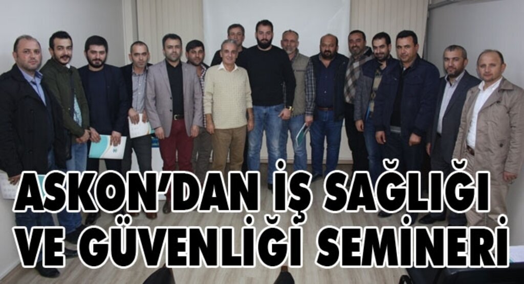 ASKON'dan İş Sağlığı ve Güvenliği semineri