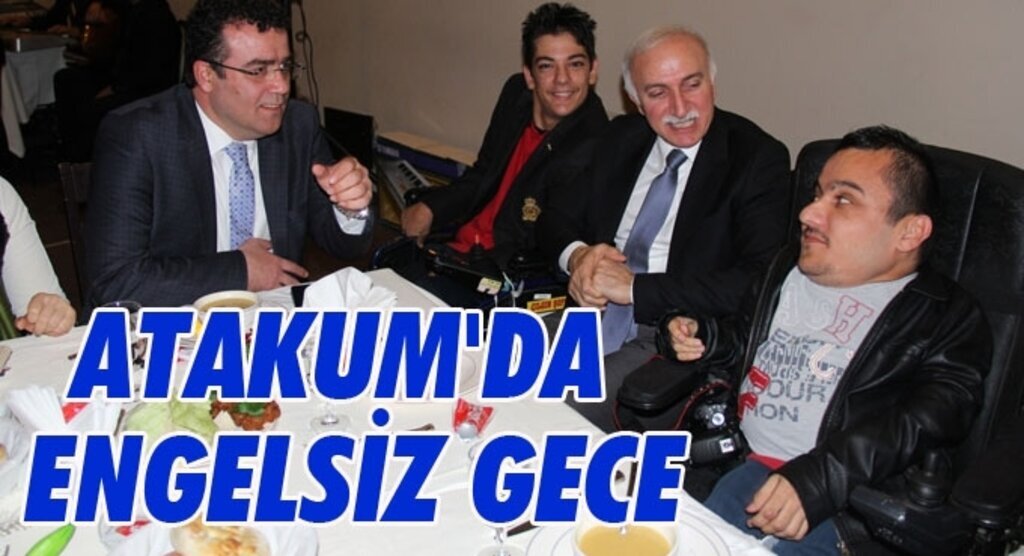 Atakum Belediyesi'den engelliler için unutulmaz bir gece