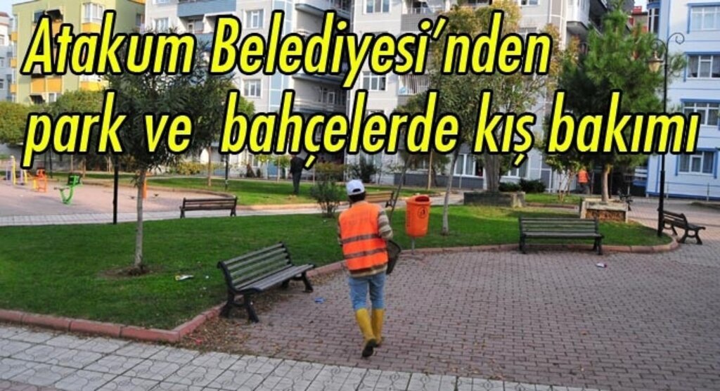Atakum Belediyesi'nden park ve bahçelerde kış bakımı