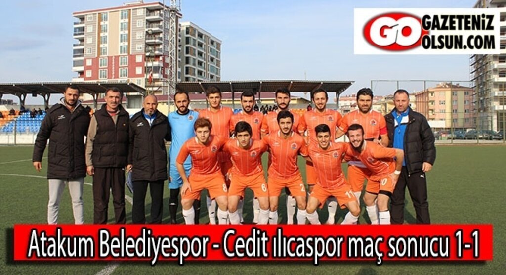 Atakum Belediyespor - Cedit Ilıcaspor maç sonucu 1-1