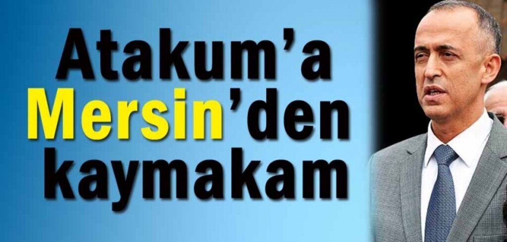 Atakum kaymakamı kim oldu?