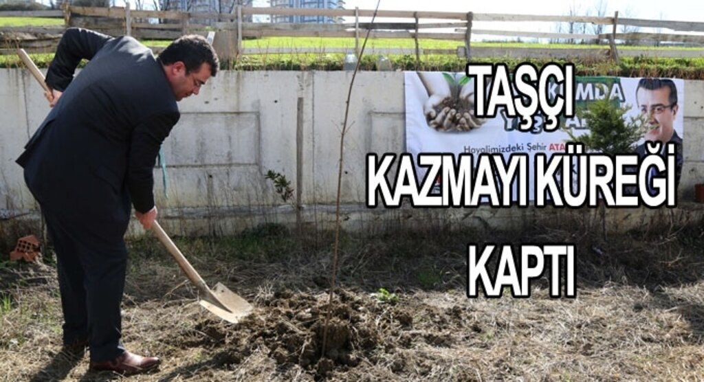 Atakumda yeşil adımı Başkan Taşçı başlattı