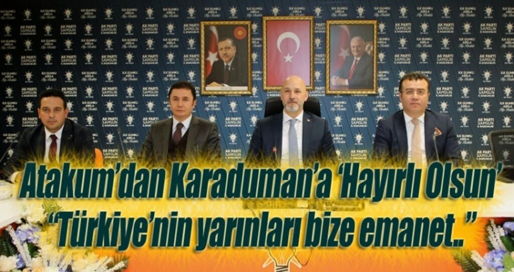 Atakum'dan AK Parti İl Başkanlığı'na ziyaret