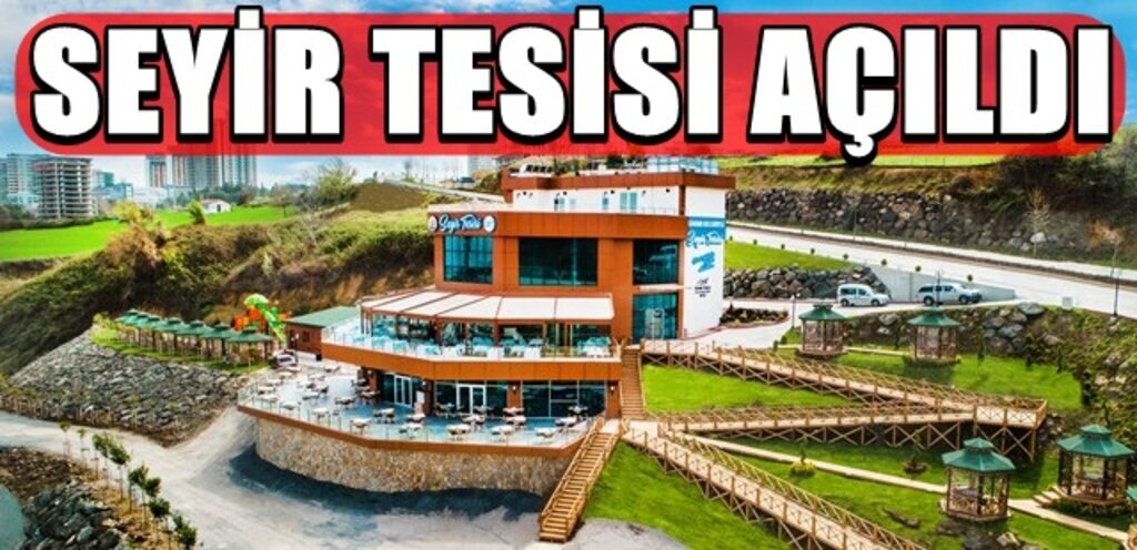 Atakum’dan Turizm atağı... Seyir Tesisi Açıldı 