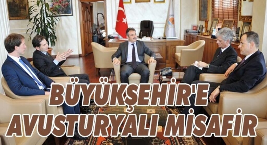 AVUSTURYA BÜYÜKELÇİSİ WÖLFER BÜYÜKŞEHİR’İ ZİYARET ETTİ
