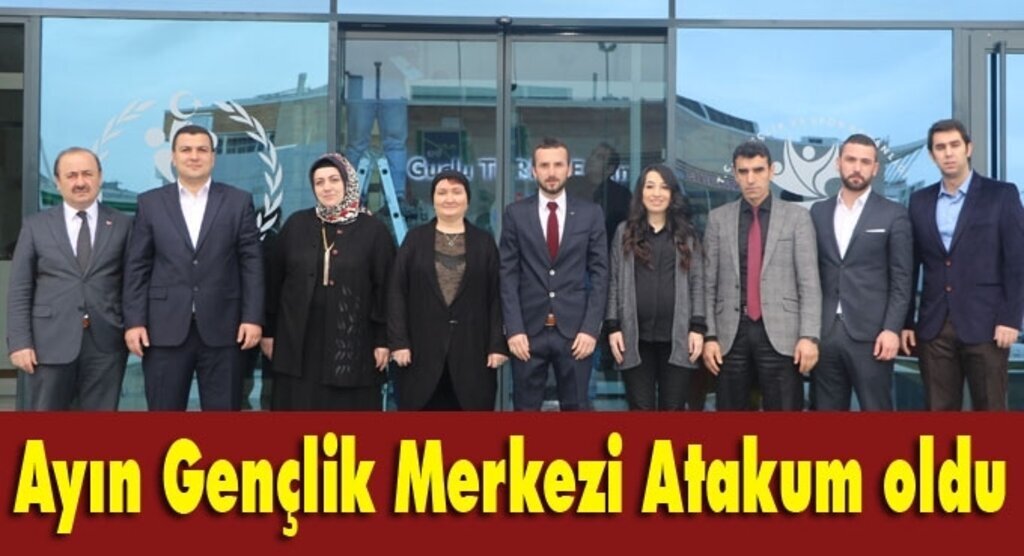 Ayın Gençlik Merkezi Atakum oldu