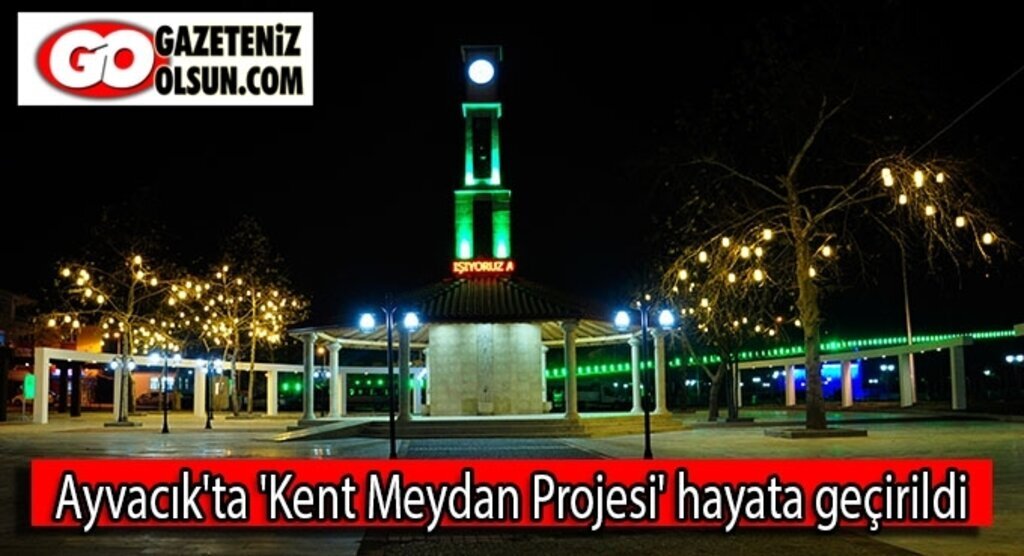 Ayvacık'ta 'Kent Meydan Projesi' hayata geçirildi