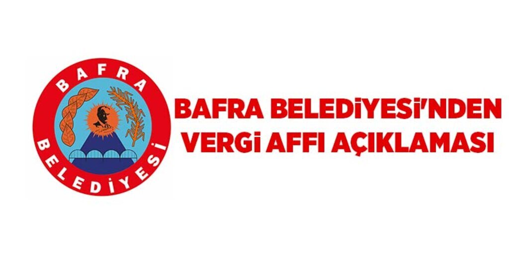 Bafra belediyesi'nden vergi affı açıklaması