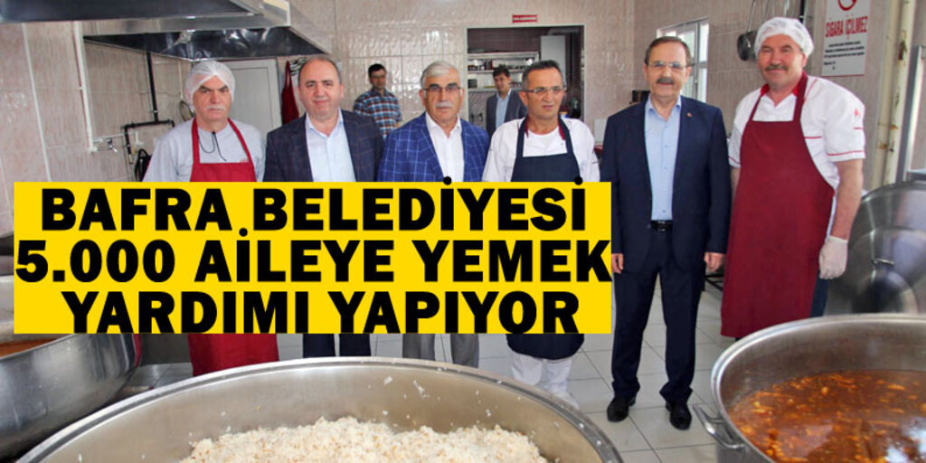 Bafra Belediyesi'nden 5 bin kişiye iftar ve sahur yemeği