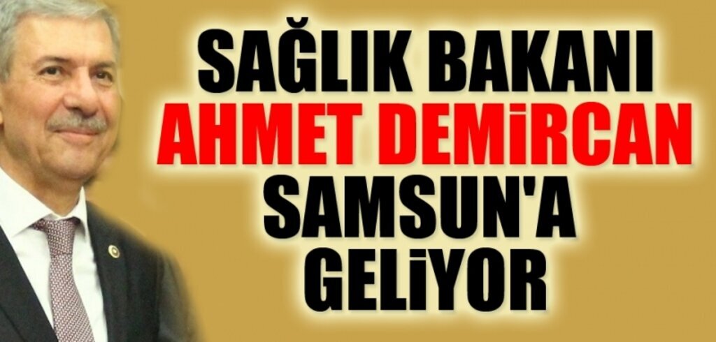 Bakan Ahmet Demircan Samsun'a geliyor 