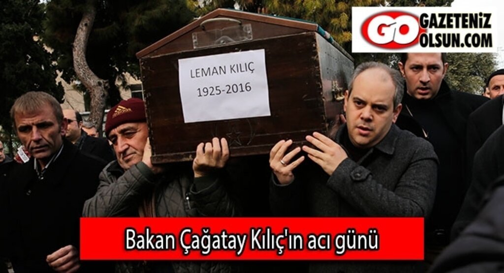 Bakan Çağatay Kılıç'ın acı günü