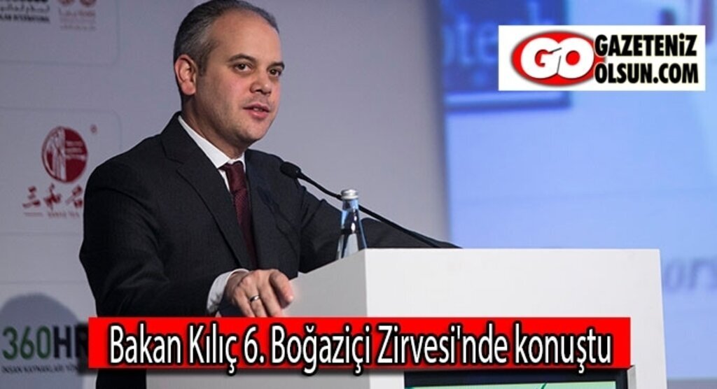 Bakan Kılıç 6. Boğaziçi Zirvesi'nde konuştu