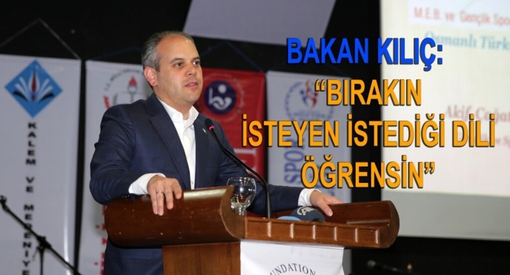 Bakan Kılıç: ‘Bırakın isteyen istediği dili öğrensin’