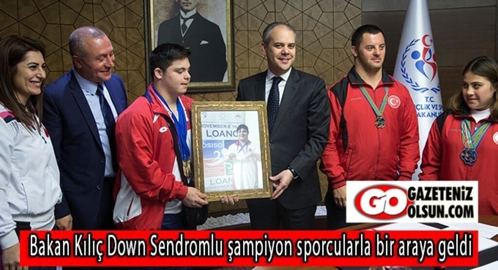 Bakan Kılıç Down Sendromlu şampiyon sporcularla bir araya geldi