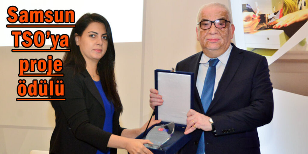 Bakanlık'tan Samsun TSO’ya proje ödülü