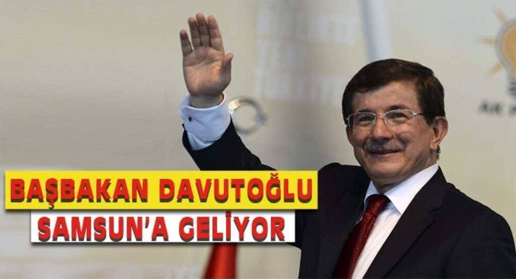 Başbakan Davutoğlu Samsun'a geliyor