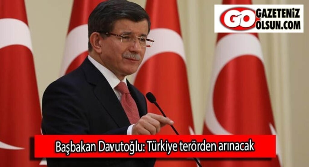 Başbakan Davutoğlu: Türkiye terörden arınacak
